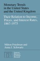Monetary trends in the United States and the United Kingdom, their relation to income, prices, and interest rates, 1867-1975