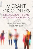 Migrant encounters intimate labor, the state, and mobility across Asia /