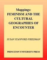 Mappings : feminism and the cultural geographies of encounter /