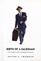 Birth of a salesman the transformation of selling in America /