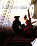 The romantic vision of Caspar David Friedrich : paintings and drawings from the U.S.S.R. /