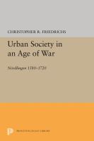 Urban society in an age of war--Nördlingen, 1580-1720 /