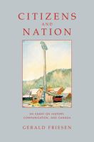 Citizens and nation : an essay on history, communication, and Canada /