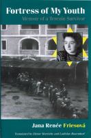 Fortress of my youth : memoir of a Terezín survivor /