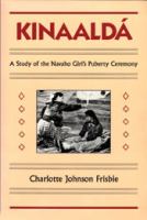 Kinaaldá : a study of the Navaho girl's puberty ceremony /