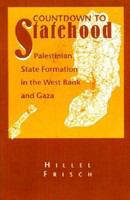 Countdown to statehood : Palestinian state formation in the West Bank and Gaza /