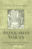 Antiquarian voices the Roman Academy and the commentary tradition on Ovid's Fasti /