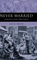 Never married : singlewomen in early modern England /