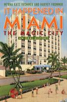 It happened in Miami, the Magic City an oral history /