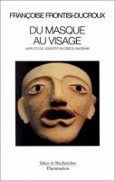 Du masque au visage : aspects de l'identité en Grèce ancienne /