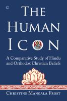 The human icon : a comparative study of Hindu and Orthodox Christian beliefs /