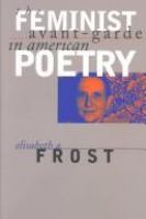 The feminist avant-garde in American poetry /