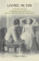 Living in sin Cohabiting as husband and wife in nineteenth-century England.