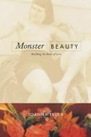 Monster/beauty : building the body of love /