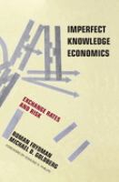 Imperfect knowledge economics : exchange rates and risk /