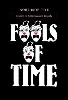 Fools of time : studies in Shakespearean tragedy /