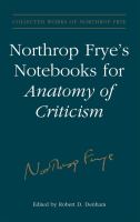 Northrop Frye's Notebooks for Anatomy of Critcism.