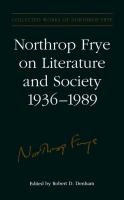 Northrop Frye on Literature and Society, 1936-89.