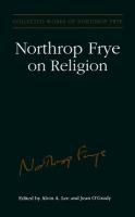 Northrop Frye on religion excluding the Great code and Words with power /