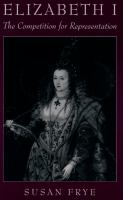 Elizabeth I : The Competition for Representation.