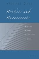 Brokers and bureaucrats building market institutions in Russia /