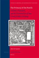 The primacy of the postils Catholics, Protestants, and the dissemination of ideas in early modern Germany /