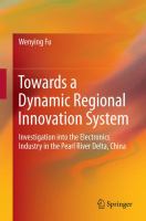 Towards a Dynamic Regional Innovation System Investigation into the Electronics Industry in the Pearl River Delta, China /