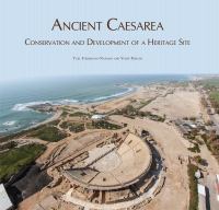 Ancient Caesarea conservation and development of a heritage site /