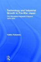 Technology and industrial development in pre-war Japan Mitsubishi Nagasaki Shipyard, 1884-1934 /