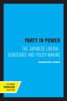 Party in Power The Japanese Liberal-Democrats and Policy-Making.
