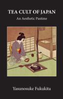 Tea cult of Japan : an aesthetic pastime /