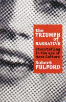 The triumph of narrative : storytelling in the age of mass culture /
