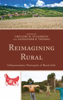 Reimagining Rural : Urbanormative Portrayals of Rural Life.