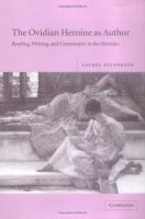 The Ovidian heroine as author : reading, writing, and community in the Heroides /