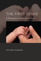 The First Sense : A Philosophical Study of Human Touch.