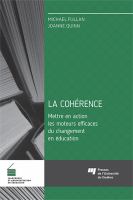 La cohérence : mettre en action les moteurs efficaces du changement en éducation /