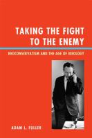 Taking the fight to the enemy neoconservatism and the age of ideology /