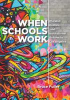 When schools work : pluralist politics and institutional reform in Los Angeles /