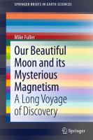 Our Beautiful Moon and its Mysterious Magnetism A Long Voyage of Discovery /