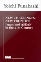 New challenges, new frontier : Japan and ASEAN in the 21st century /