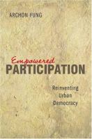 Empowered participation : reinventing urban democracy /