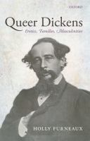 Queer Dickens : erotics, families, masculinities /