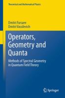 Operators, geometry and quanta methods of spectral geometry in quantum field theory /