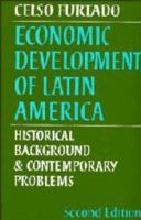 Economic development of Latin America : historical background and contemporary problems /