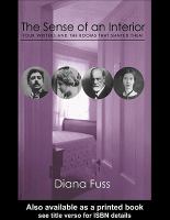 The sense of an interior four writers and the rooms that shaped them /