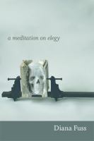 Dying modern : a meditation on elegy /
