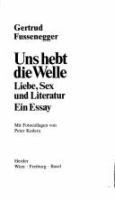 Uns hebt die Welle : Liebe, Sex und Literatur : ein Essay /