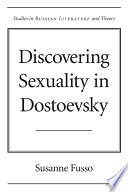 Discovering sexuality in Dostoevsky /