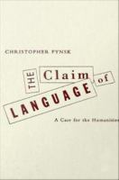 The claim of language a case for the humanities /