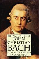 John Christian Bach : Mozart's friend and mentor /